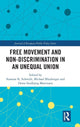 Book cover of: Free Movement and Non-discrimination in an Unequal Union. By: Susanne K. Schmidt