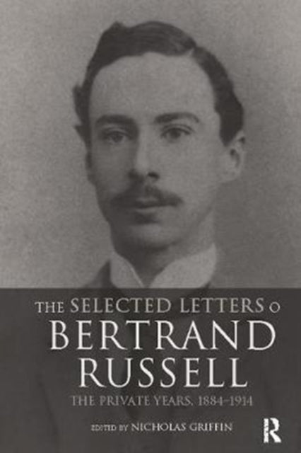 Book cover of: Selected Letters of Bertrand Russell, Volume 1. By: Nicholas Griffin