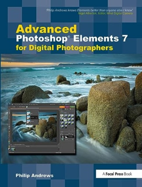 Book cover of: Advanced Photoshop Elements 7 for Digital Photographers. By: Philip Andrews
