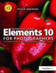 Book cover of: Adobe Photoshop Elements 10 for Photographers. By: Philip Andrews