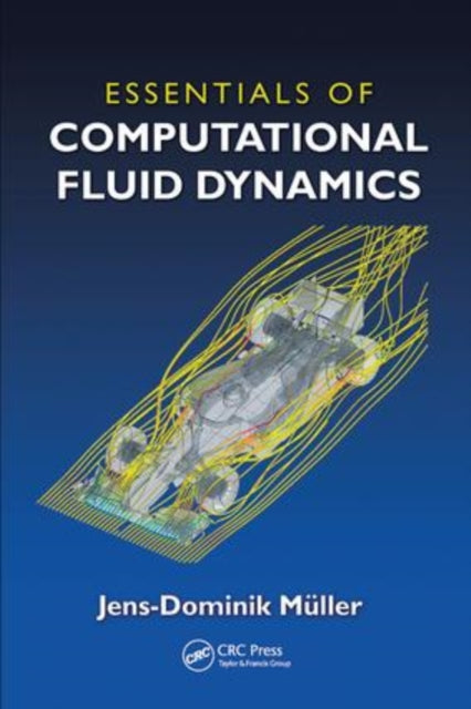 Book cover of: Essentials of Computational Fluid Dynamics. By: Jens-Dominik Mueller