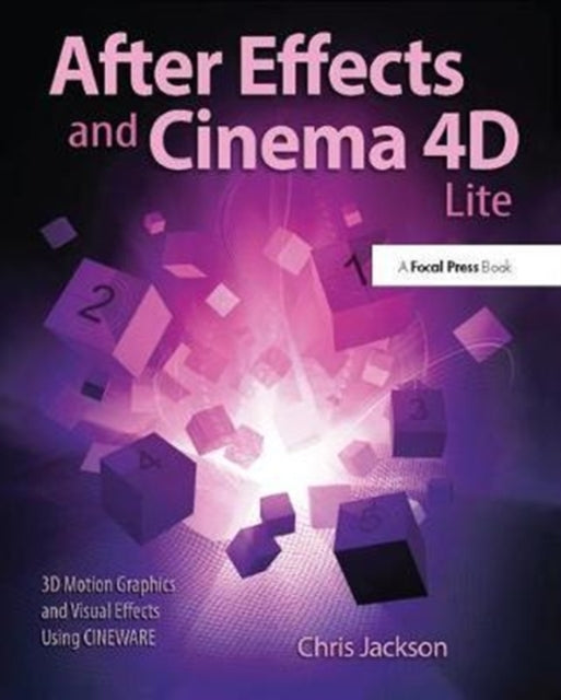 Book cover of: After Effects and Cinema 4D Lite. By: Chris Jackson