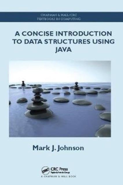 Book cover of: Concise Introduction to Data Structures using Java. By: Mark J. Johnson