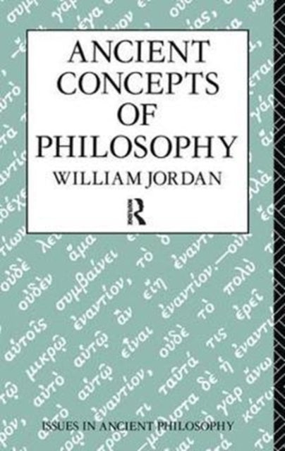 Book cover of: Ancient Concepts of Philosophy. By: William Jordan