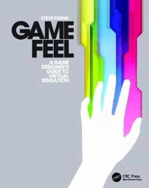 Book cover of: Game Feel. By: Steve Swink