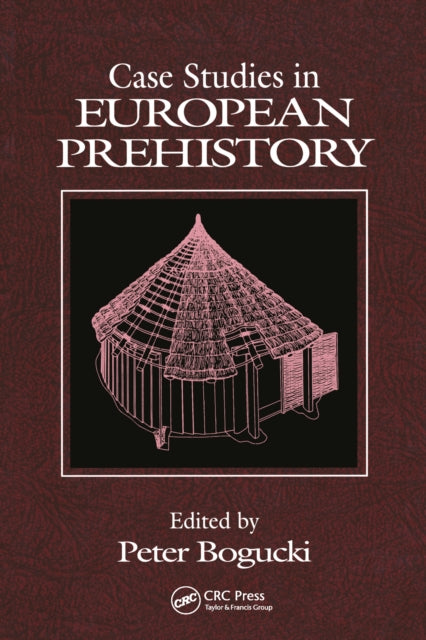 Book cover of: Case Studies in European Prehistory. By: Peter Bogucki