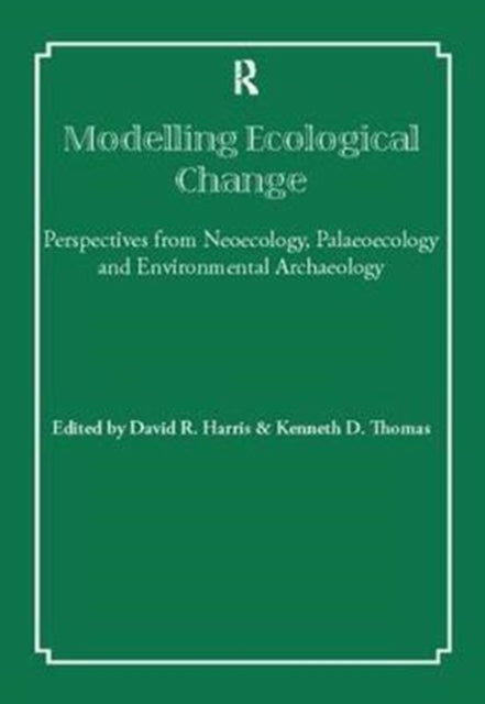Book cover of: Modelling Ecological Change. By: David R. Harris