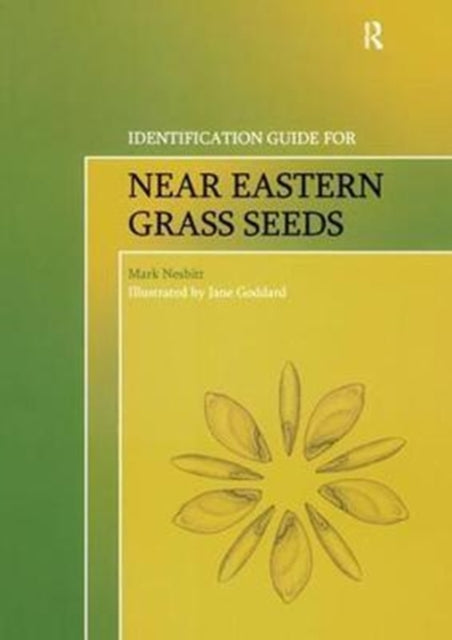 Book cover of: Identification Guide for Near Eastern Grass Seeds. By: Mark Nesbitt