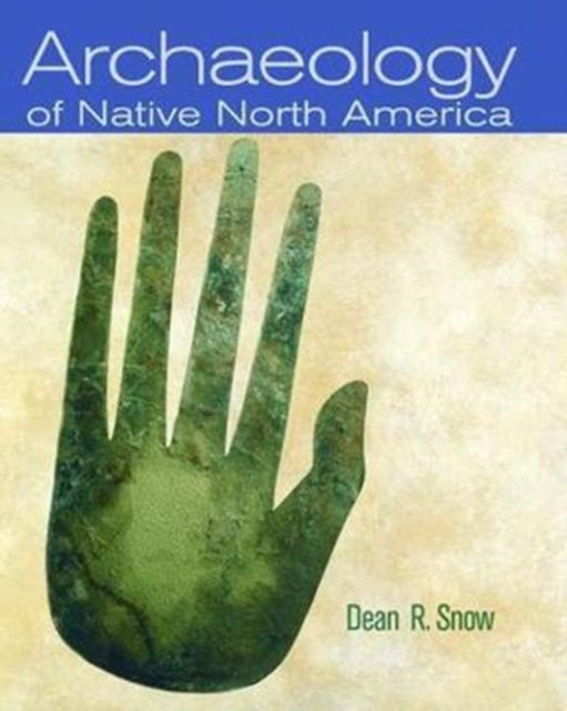 Book cover of: Archaeology of Native North America. By: Professor Snow