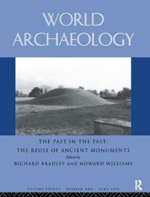Book cover of: Past in the Past: the Re-use of Ancient Monuments. By: Richard Bradley