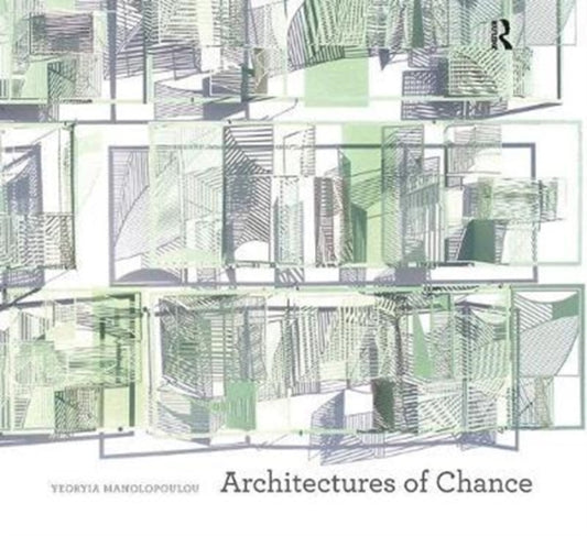 Book cover of: Architectures of Chance. By: Yeoryia Manolopoulou