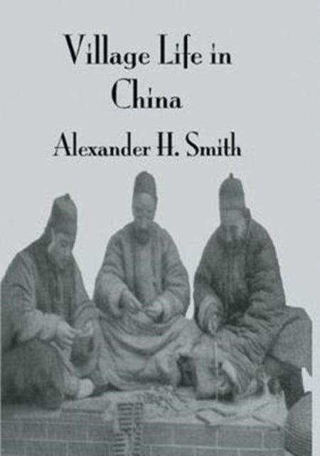 Book cover of: Village Life In China. By: Smith