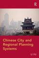 Book cover of: Chinese City and Regional Planning Systems. By: Li Yu