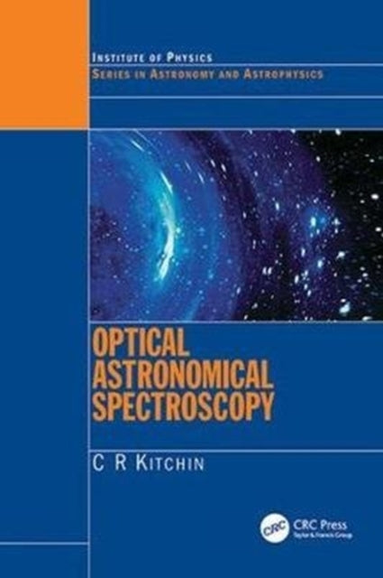 Book cover of: Optical Astronomical Spectroscopy. By: C. R. Kitchin