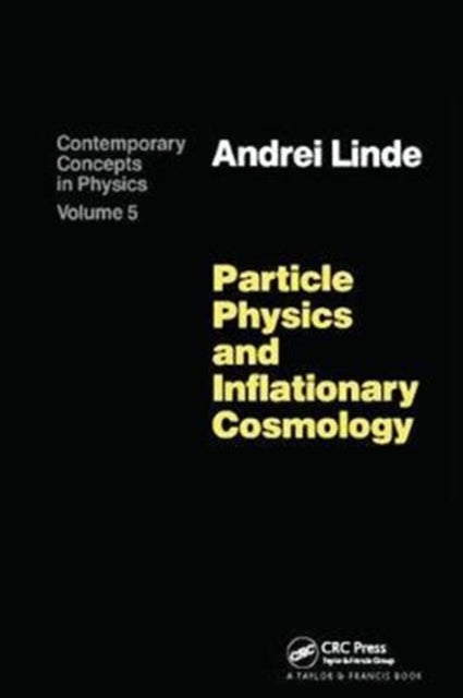 Book cover of: Particle Physics and Inflationary Cosmology. By: Carol C. Linder