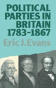 Book cover of: Political Parties in Britain 1783-1867. By: Eric J. Evans