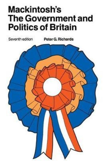 Book cover of: Mackintosh's The Government and Politics of Britain. By: Richards, Peter G.
