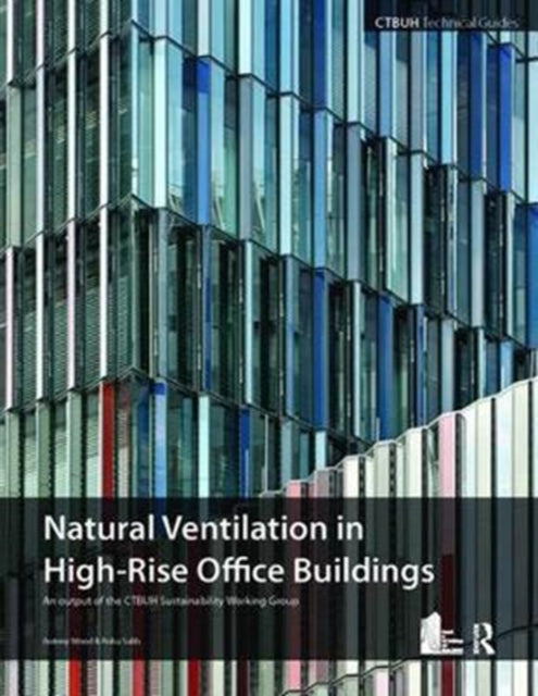 Book cover of: Guide To Natural Ventilation in High Rise Office Buildings. By: Antony Wood