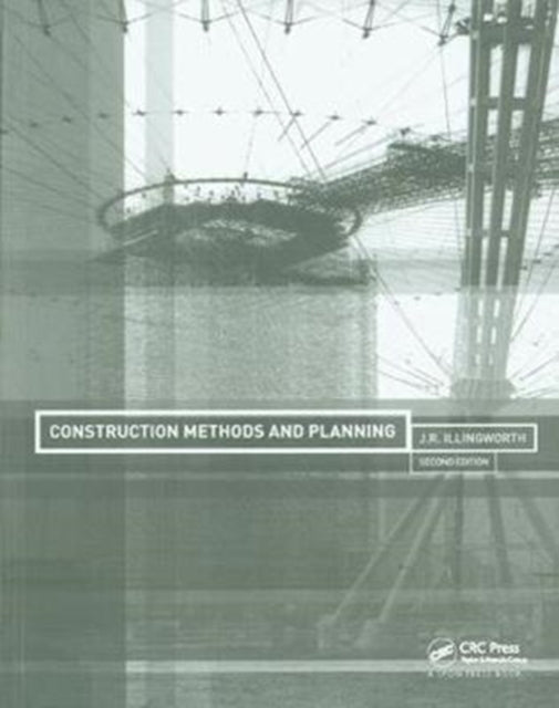 Book cover of: Construction Methods and Planning. By: John R. Illingworth