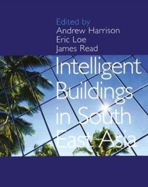 Book cover of: Intelligent Buildings in South East Asia. By: Andrew Harrison