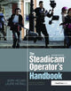Book cover of: Steadicam® Operator's Handbook. By: Jerry Holway