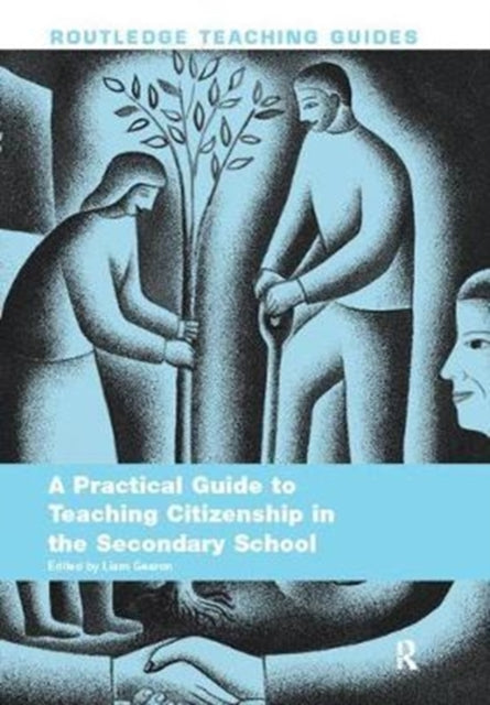 Book cover of: Practical Guide to Teaching Citizenship in the Secondary School. By: Liam Gearon