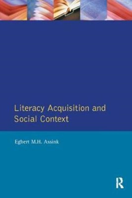 Book cover of: Literacy Acquisition and Social Context. By: Egbert Assink