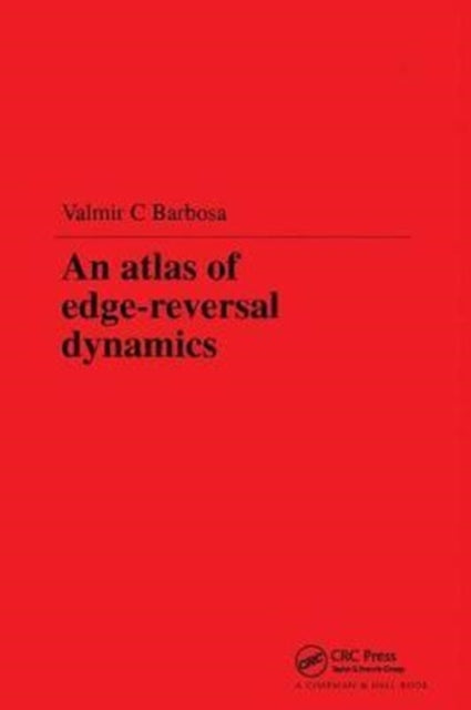 Book cover of: Atlas of Edge-Reversal Dynamics. By: V.C. Barbosa