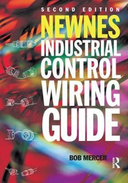 Book cover of: Newnes Industrial Control Wiring Guide. By: Bob Mercer