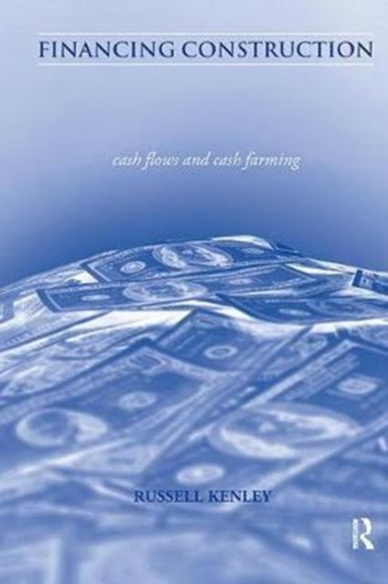 Book cover of: Financing Construction. By: Russell Kenley