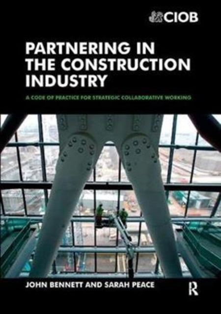 Book cover of: Partnering in the Construction Industry. By: John Bennett