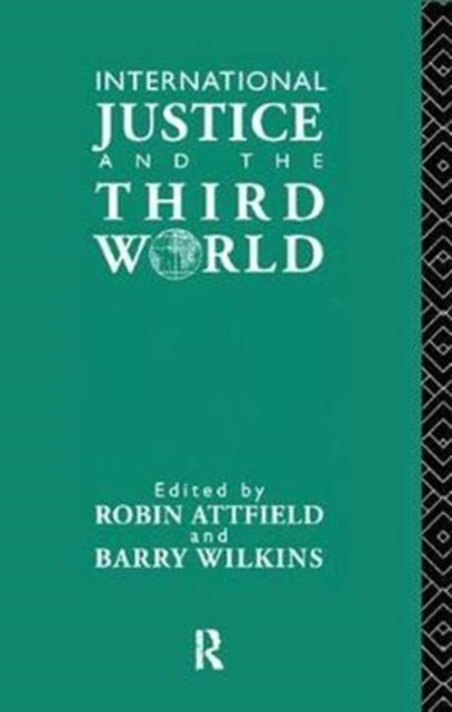 Book cover of: International Justice and the Third World. By: Robin Attfield
