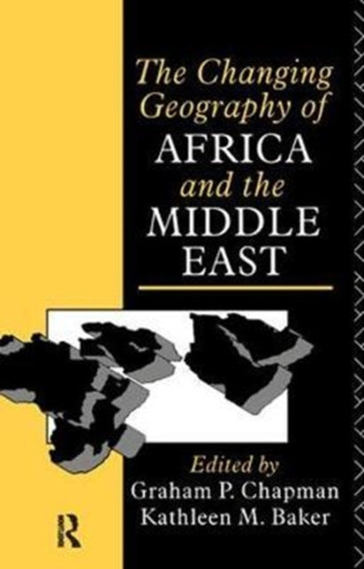 Book cover of: Changing Geography of Africa and the Middle East. By: Graham Chapman
