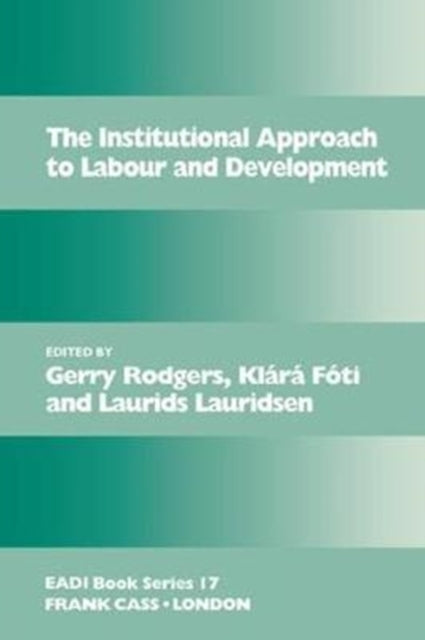 Book cover of: Institutional Approach to Labour and Development. By: Gerry Rodgers