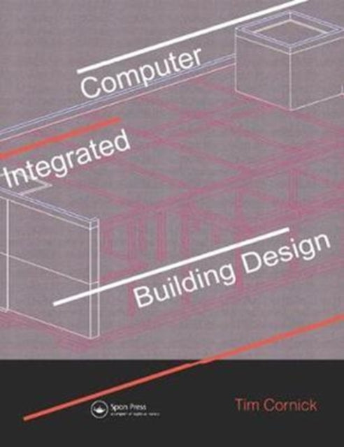Book cover of: Computer-Integrated Building Design. By: Tim Cornick