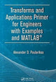 Book cover of: Transforms and Applications Primer for Engineers with Examples and MATLAB®. By: Alexander D. Poularikas