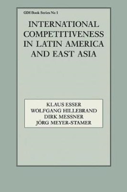 Book cover of: International Competitiveness in Latin America and East Asia. By: Klaus Esser