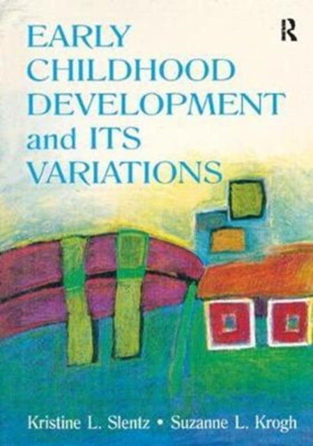 Book cover of: Early Childhood Development and Its Variations. By: Kristine Slentz