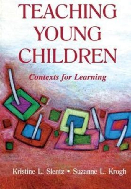 Book cover of: Teaching Young Children. By: Kristine Slentz