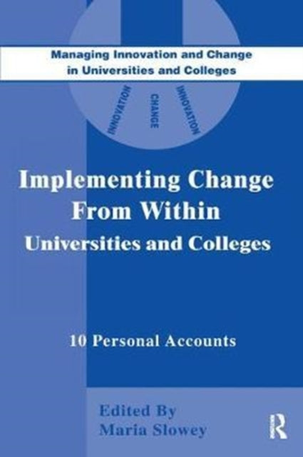 Book cover of: Implementing Change from Within in Universities and Colleges. By: Maria Slowey