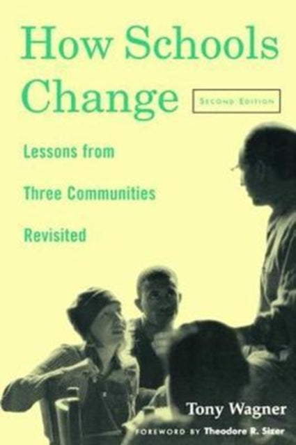 Book cover of: How Schools Change. By: Tony Wagner