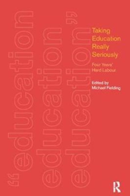 Book cover of: Taking Education Really Seriously. By: Michael Fielding