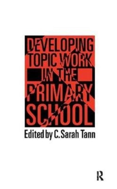 Book cover of: Topic Work In The Primary Scho. By: Sarah Tann