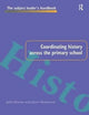 Book cover of: Coordinating History Across the Primary School. By: Julie Davies