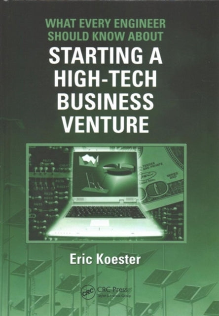 Book cover of: What Every Engineer Should Know About Starting a High-Tech Business Venture. By: Eric Koester