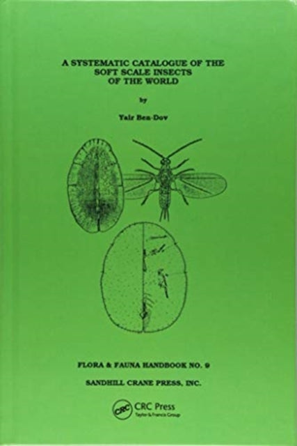 Book cover of: Systematic Catalogue of the Soft Scale Insects of the World. By: Ben-Dov