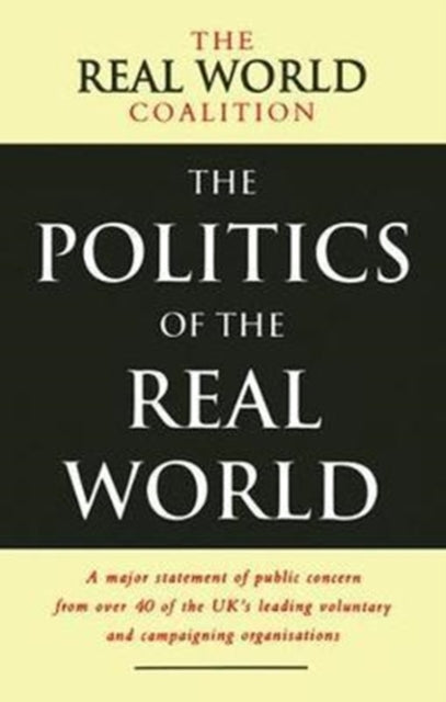 Book cover of: Politics of the Real World. By: Real World Coalition