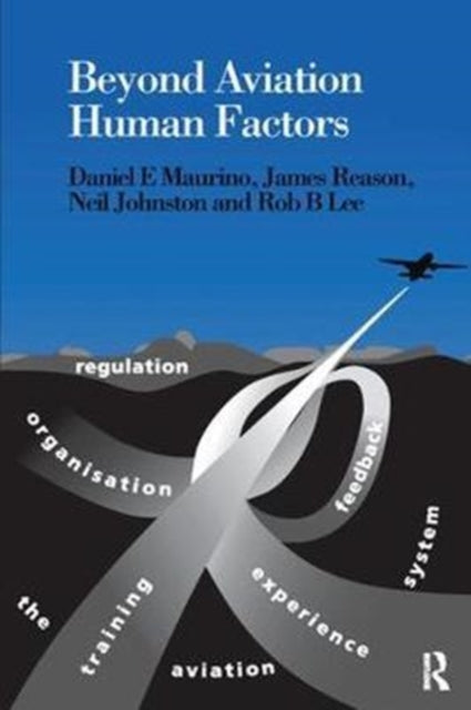 Book cover of: Beyond Aviation Human Factors. By: Daniel E. Maurino