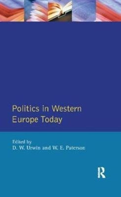 Book cover of: Politics in Western Europe Today. By: Derek W. Urwin