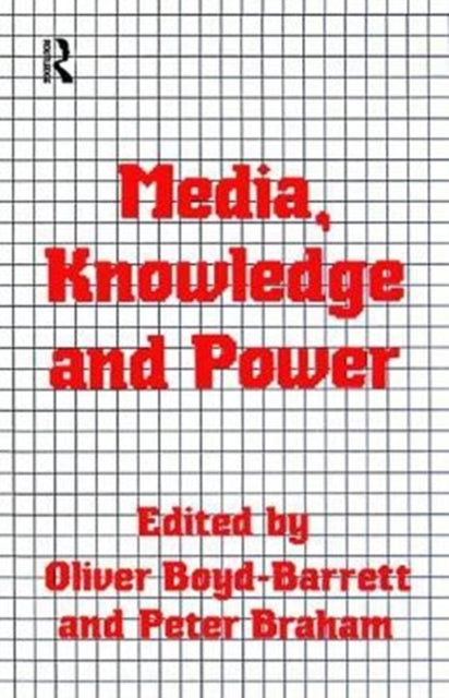Book cover of: Media, Knowledge and Power. By: Oliver Boyd-Barrett